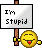 :imstupid: